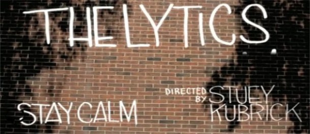 New Video “Stay Calm” By The Lytics