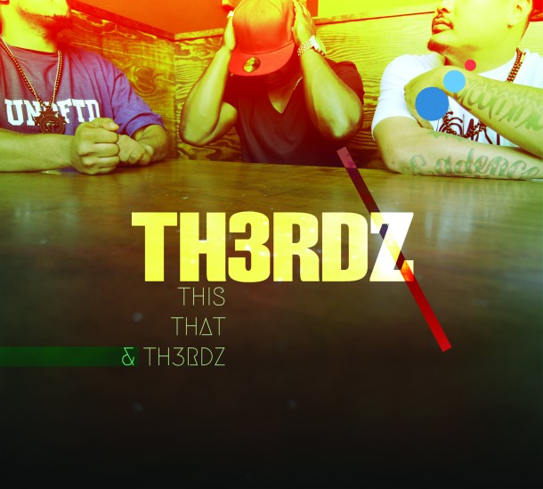 This, That & TH3RDZ – Album Available for Pre-Order NOW.